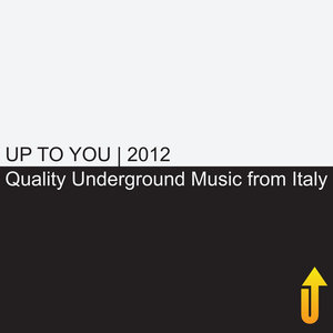 Up to You 2012: Quality Underground Music from Italy
