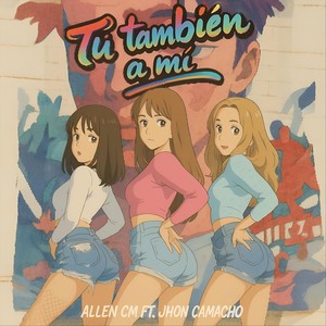 Tu También a Mí (Vente Mami) [feat. Jhon Camacho]