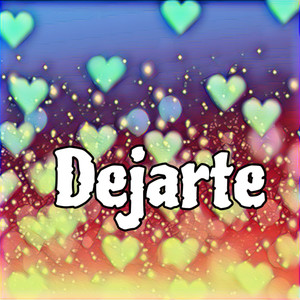 Dejarte (Explicit)