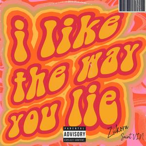 i like the way you lie (feat. Saint VIN) (Explicit)
