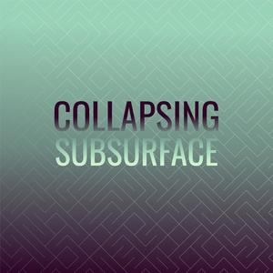 Collapsing Subsurface