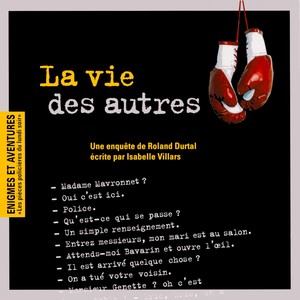 Enigmes et aventures : « la vie des autres » (les pièces policières du lundi soir) - single