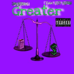 Greater(feat. Kid Kern) (Explicit)