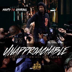 Unapproachable (feat. Meaty Da General) [Explicit]