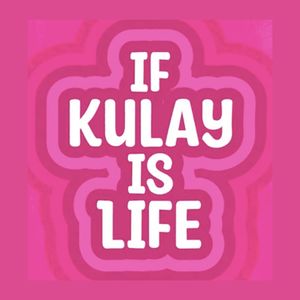 If Kulay Is Life