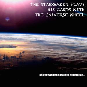 The StarGazer Plays His Cards With The Universe Wheel (Studio Remix)