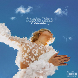 Feels Like Heaven (Explicit)