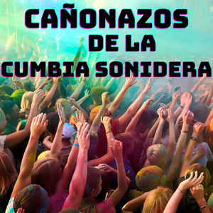 Cañonazos De La Cumbia Sonidera