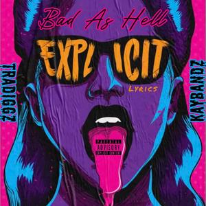 Bad As Hell (feat. Tra Diggz) (Explicit)