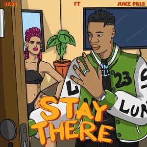STAY THERE (feat. Juice pills) (Explicit)