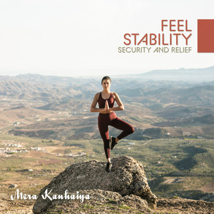 Feel Stability, Safety and Relief