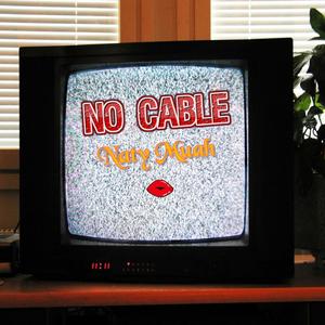 No Cable