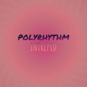 Polyrhythm Intrepid