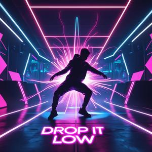 Drop it Low