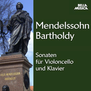 Mendelssohn: Sonaten für Violoncello und Klavier