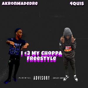 I <3 My Choppa Freestyle (feat. AkronMadeDre) (Explicit)