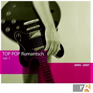 Top Pop Rumantsch, Vol. 1 (2005-2007)