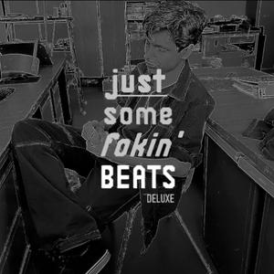 Just Some Fokin' Beats (Deluxe) [Explicit]