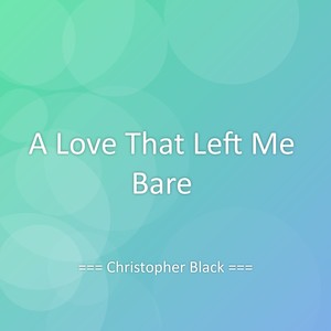 A Love That Left Me Bare