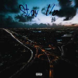 Stay Up (Explicit)