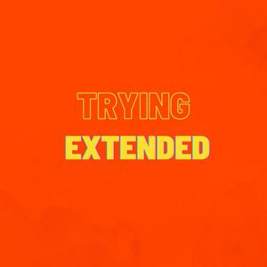 Trying (feat. Jerry Ray & Neesh) [Extended Version]