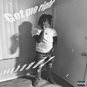 GET ME RIGHT (Explicit)