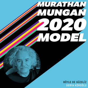 Böyle De Güzeliz (2020 Model: Murathan Mungan)