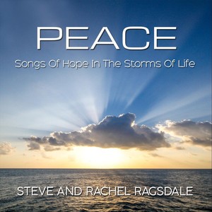 Peace: Songs of Hope in the Storms of Life