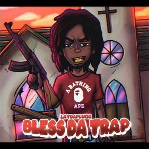 Bless Da Trap (Explicit)