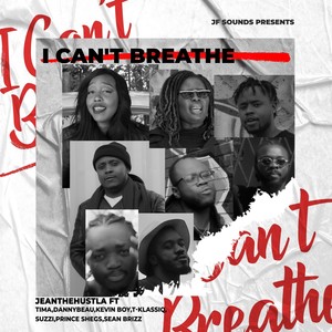 I Can't Breathe(feat. Tima, DannyBeau, Kevin Boy, T-Klassiq, Suzzi, Prince Shegs & Sean Brizz)