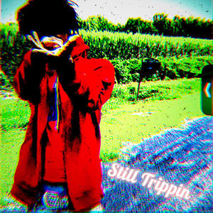 Still Trippin (Explicit)