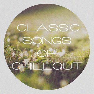 Classic Songs of Chillout