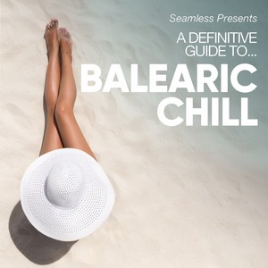 A Definitive Guide to... Balearic Chill (Explicit)