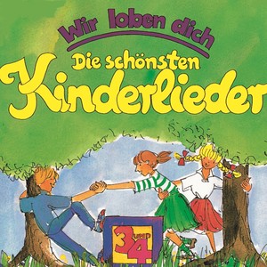 Die schönsten Kinderlieder 3 und 4 - Wir loben dich