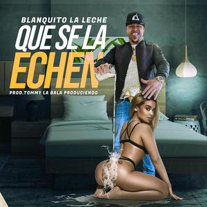 Que Se La Echen
