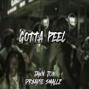 GOTTA PEEL (feat. Dreadie Smallz) (Explicit)