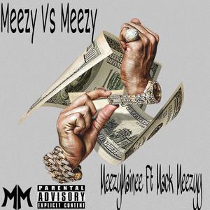 Meezy Vs Meezy (Explicit)