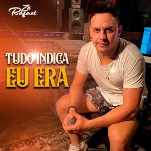 Tudo Indica / Eu Era