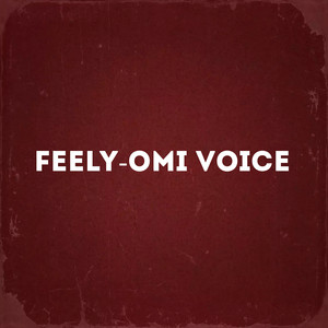 Feely-Omi Voice (Explicit)