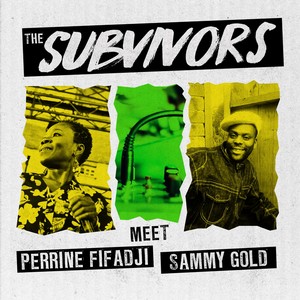 The Subvivors Meet Perrine Fifadji and Sammy Gold