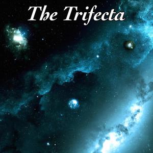 The Trifecta (Explicit)