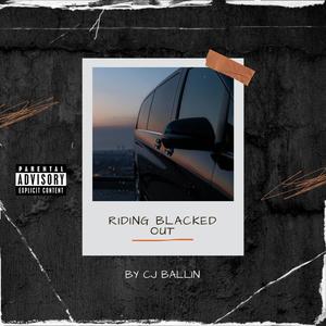 Riding Blacked Out (Explicit)