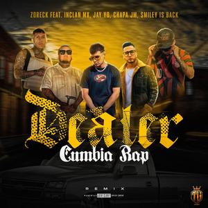 Dealer Cumbia Rap (feat. InclanMx, Jay Yo, Chapa Jm & Smileyisback) (Remix|Explicit)