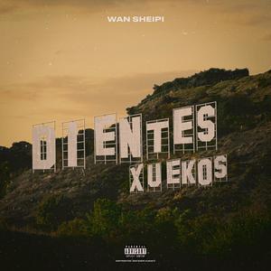 Dientes Xuekos (Explicit)