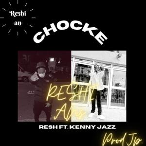 chocke (feat. kenny jazz)