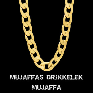 Mujaffas Drikkelek (Explicit)