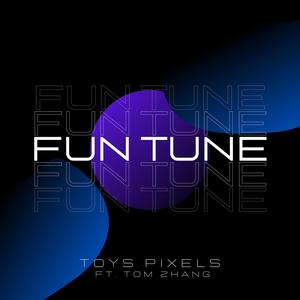 Fun Tune (feat.Tom Zhang)