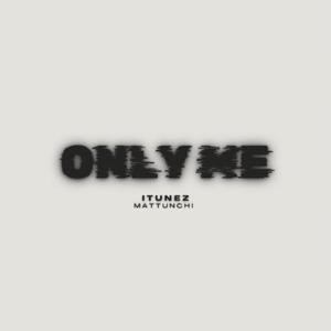 ONLY ME (feat. Mattunchi)