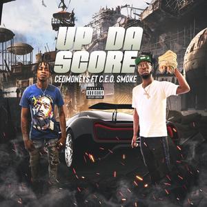 Up Da Score (feat. C.E.O. Smoke) [Explicit]