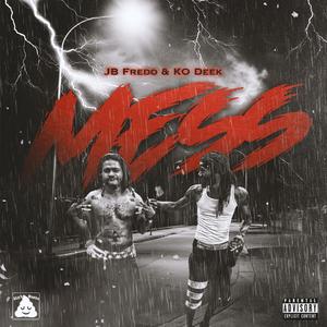 Mess (feat. JB Fredo) [Explicit]